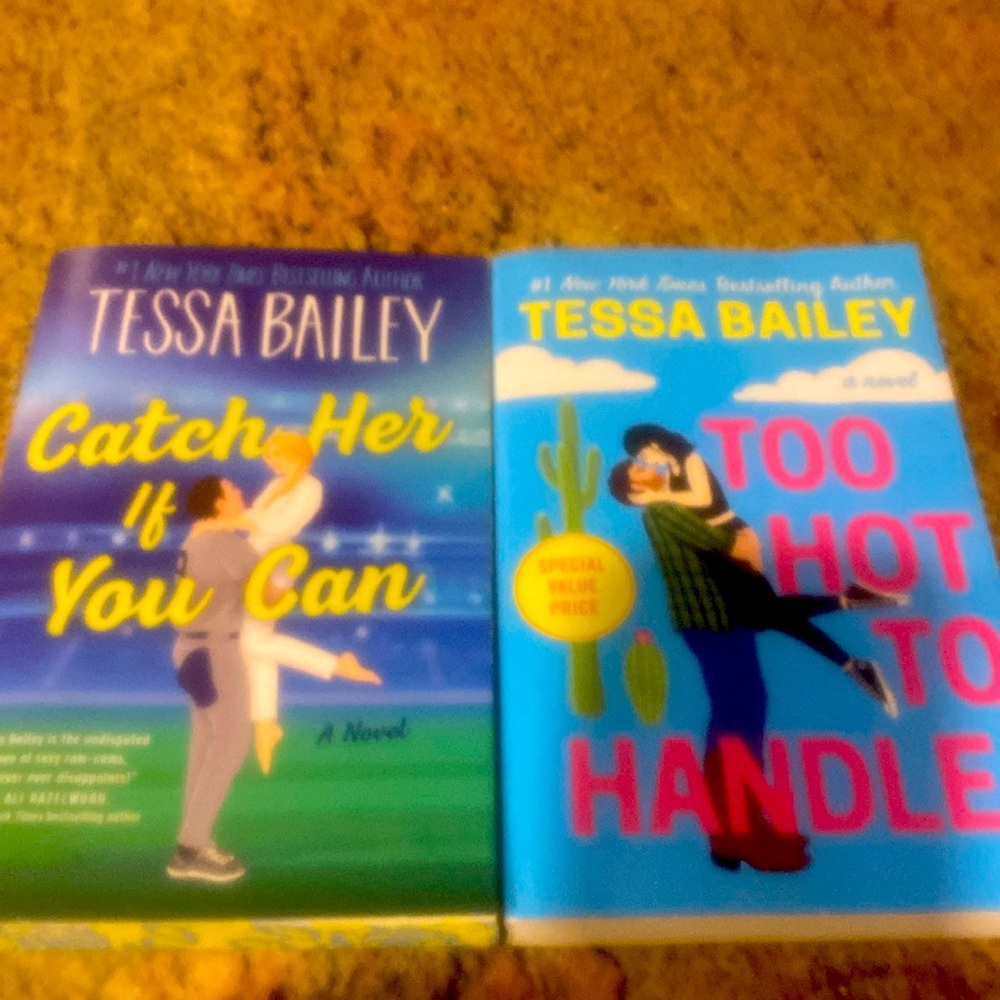 CATCH HER IF U CAN - Tessa Bailey 2026 and TOO HOT TO HANDLE PAPERBACKS EUC